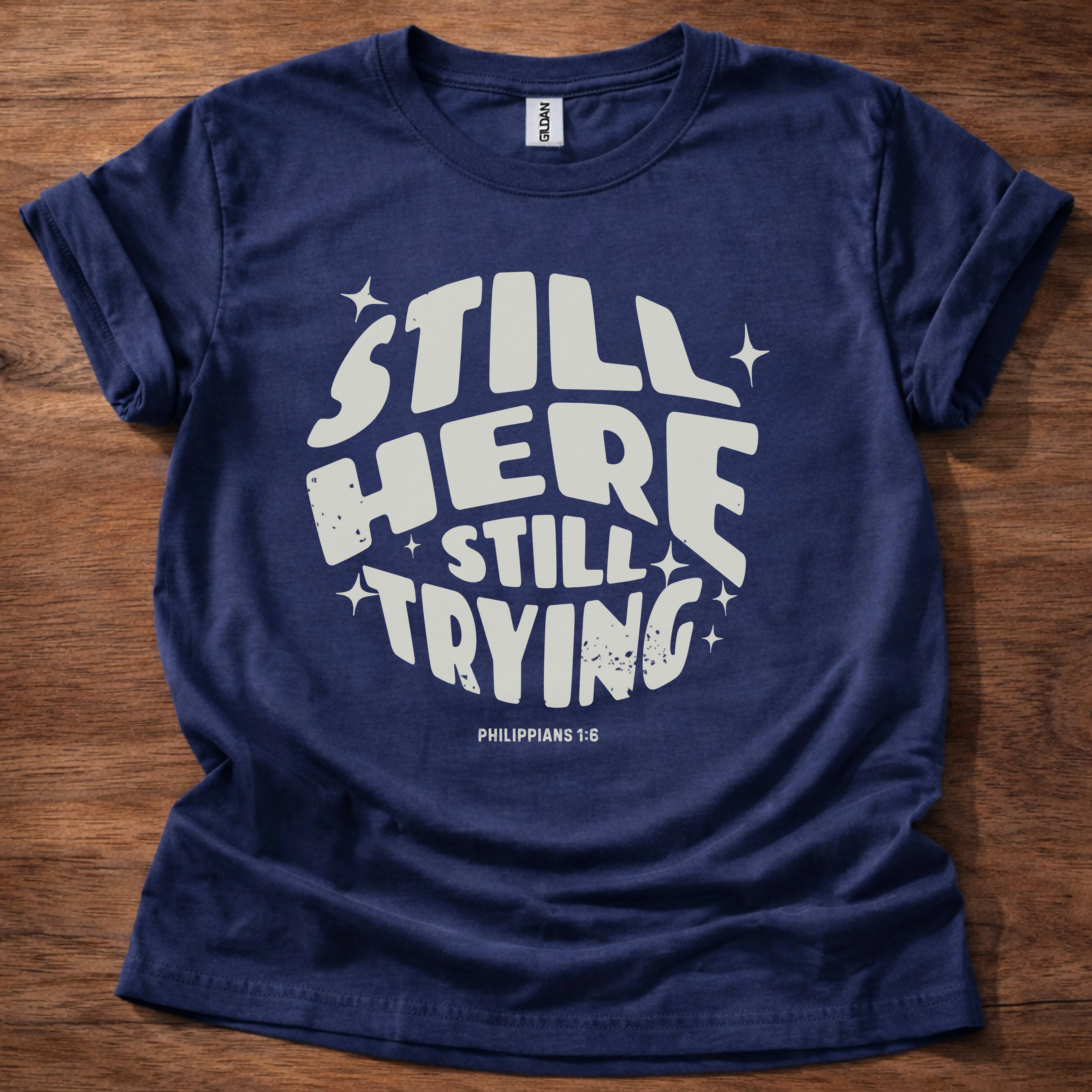 Still Here Still Trying T-Shirt