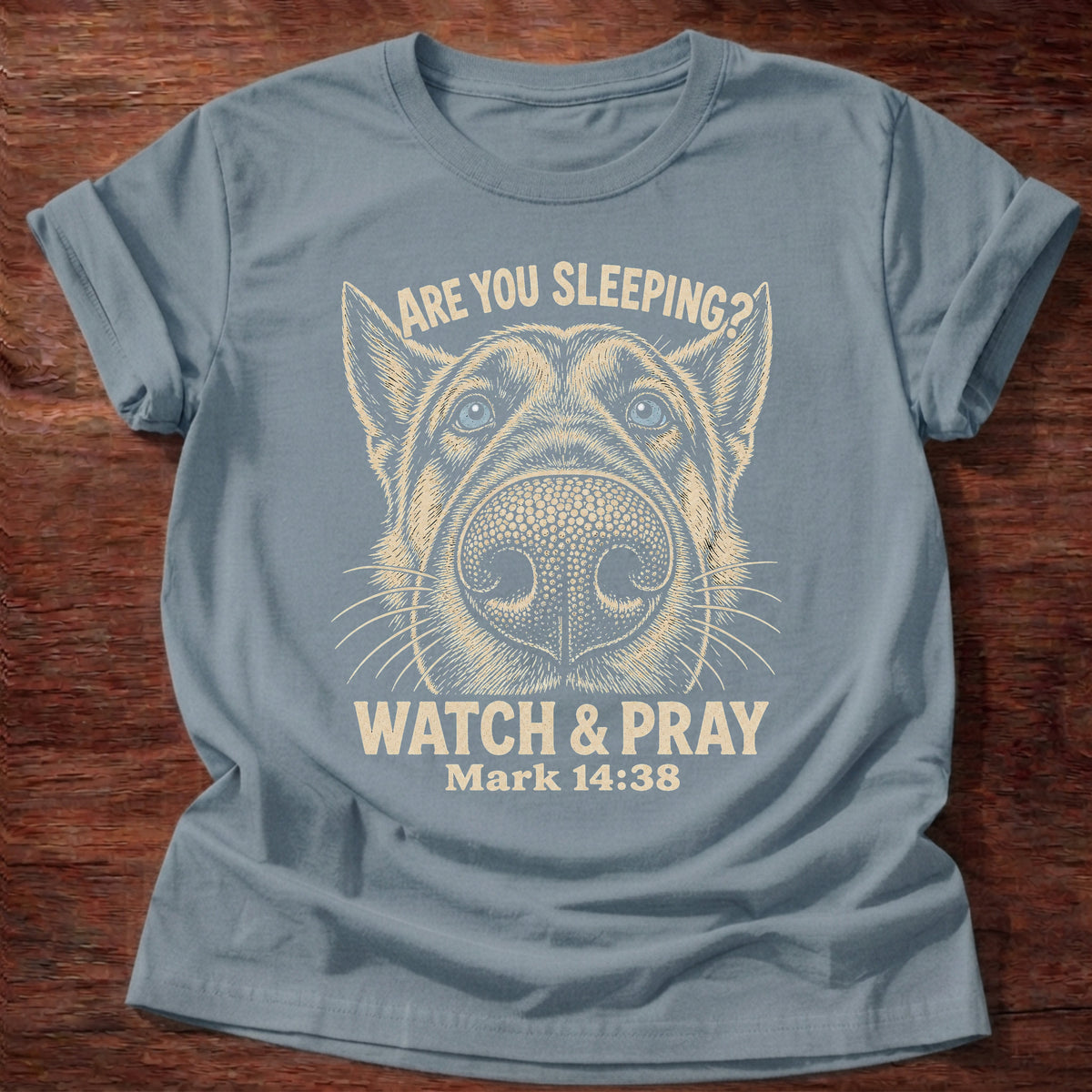 Stone Blue t-shirt printed with a close-up side-eyeing dog face graphic and “Are you sleeping? Watch & pray.” Mark 14:38 Christian shirt