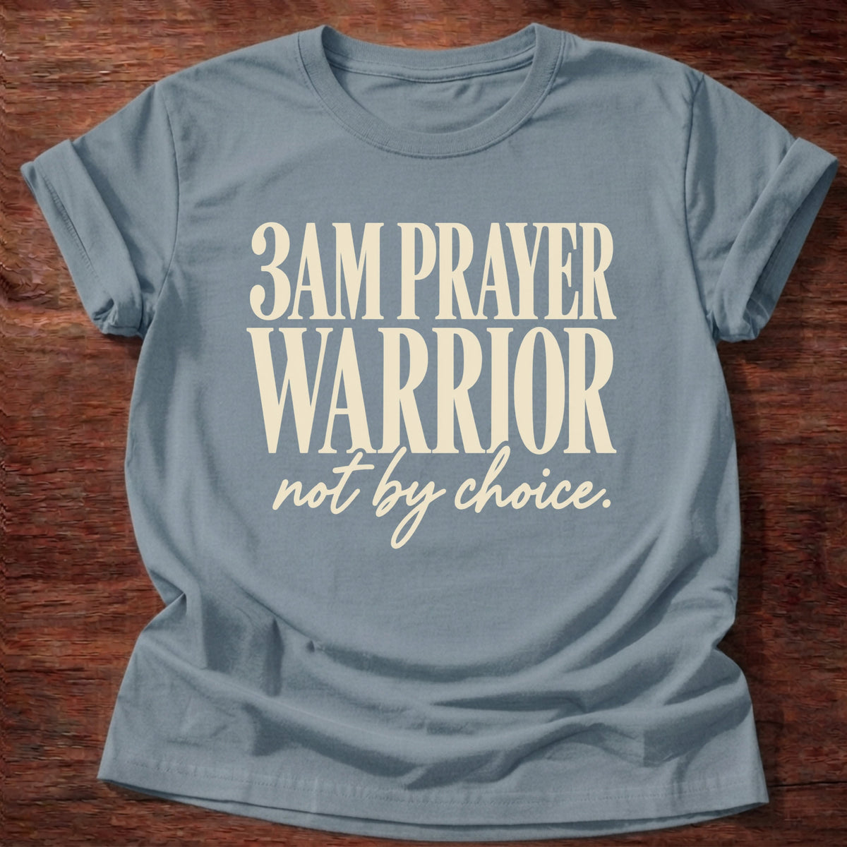 3AM Prayer Warrior T-Shirt in Stone Blue featuring 3AM Prayer Warrior not by choice funny Christian overthinker typography design with script punchline