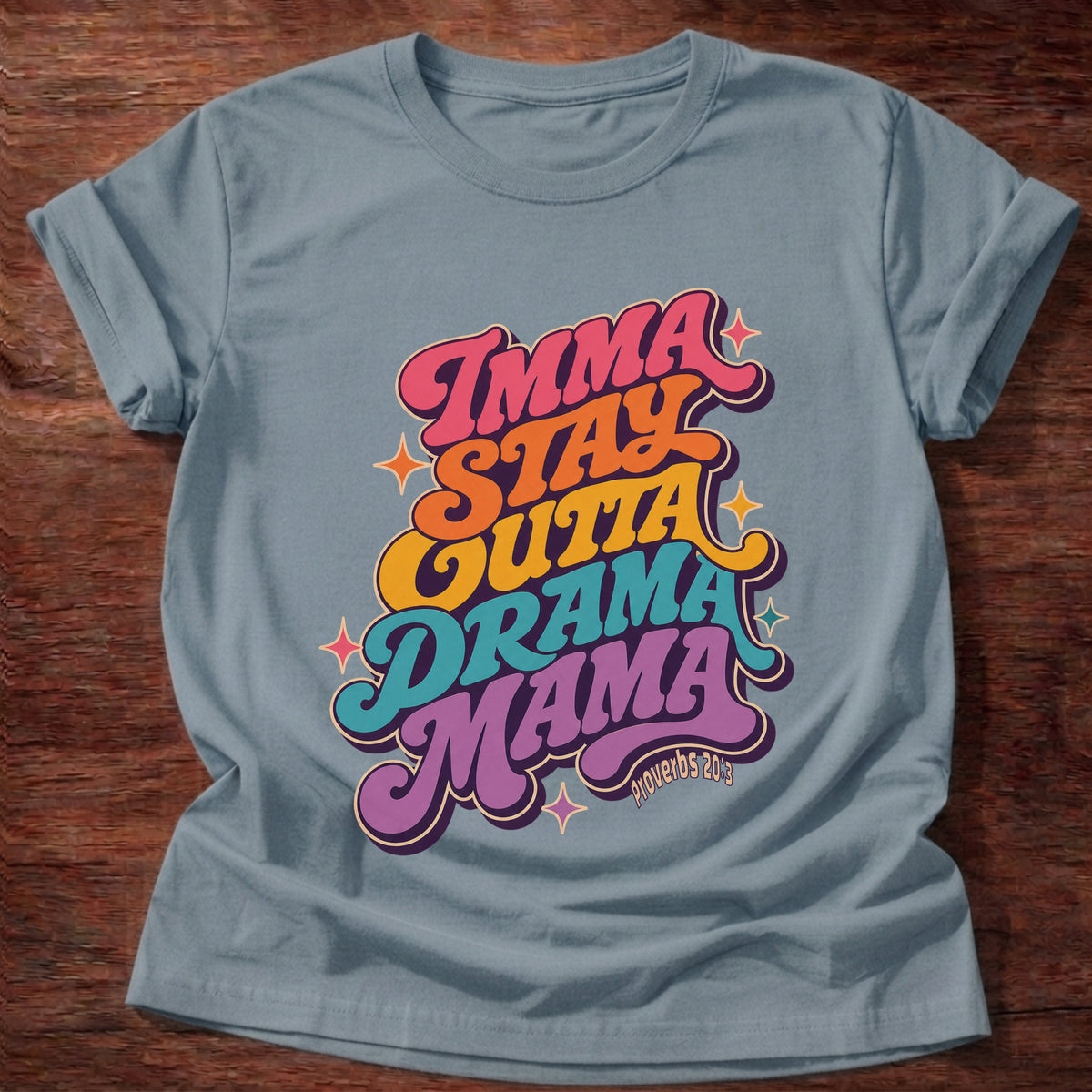 Stone Blue Retro Imma Stay Outta Drama Mama Proverbs 20:3 T-Shirt