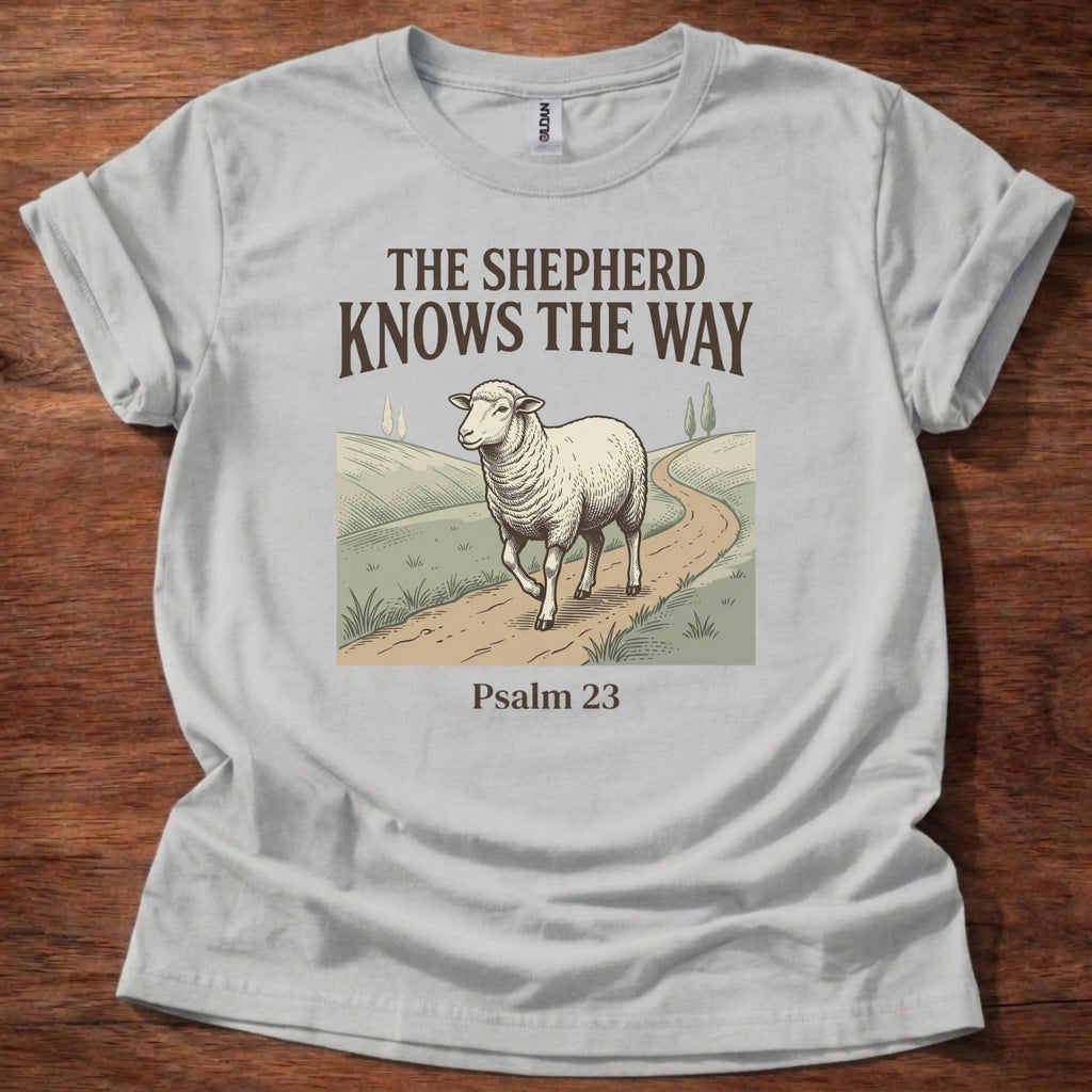 The Shepherd Knows the Way T-Shirt