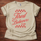 Tired Believers Club T-Shirt