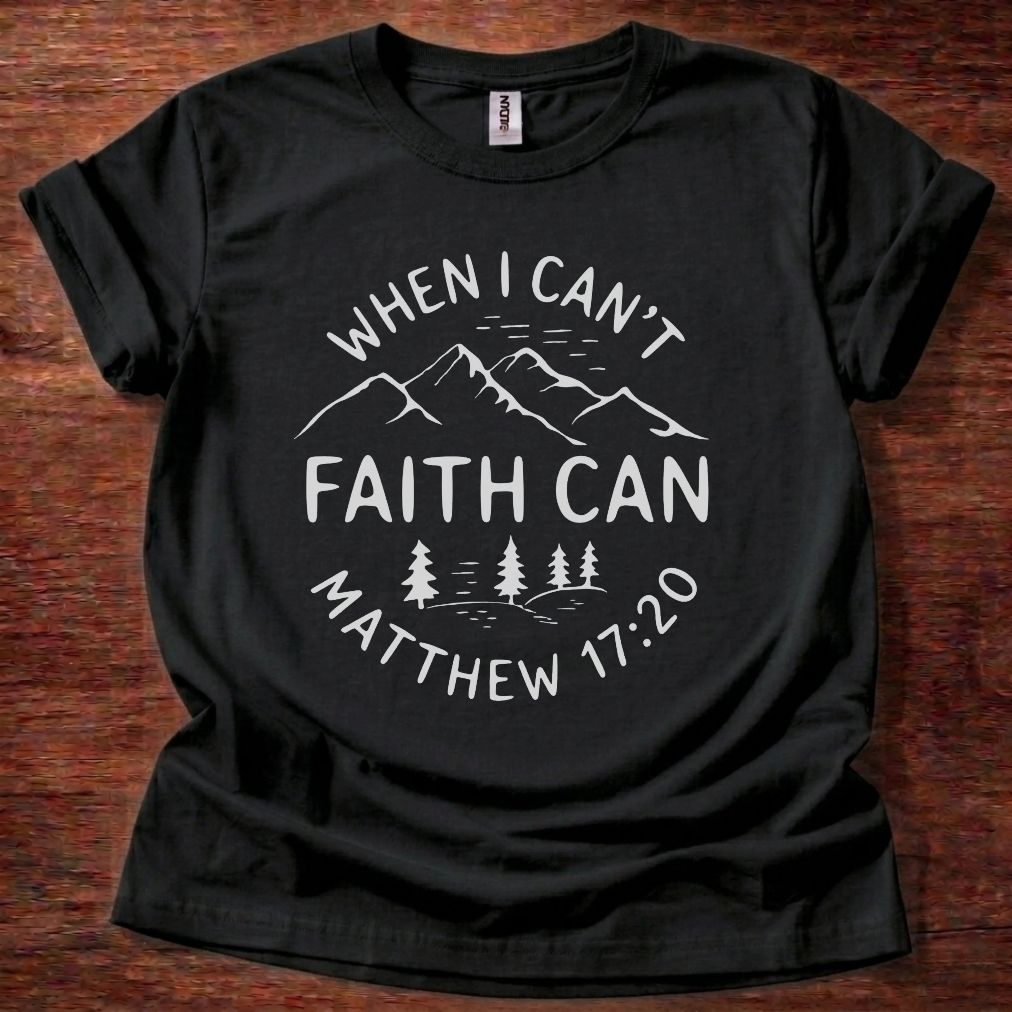 Faith Can T-Shirt