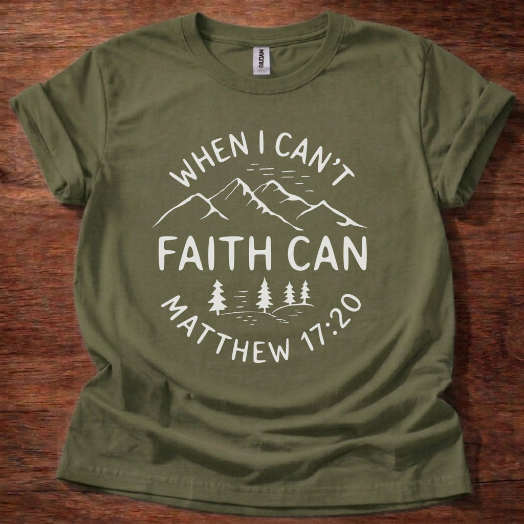 Faith Can T-Shirt